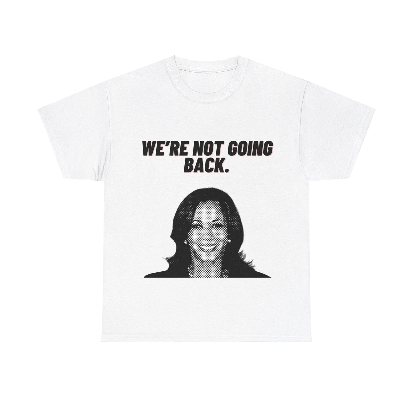 We're Not Going Back Kamala 2024 Unisex Heavy Cotton Tee