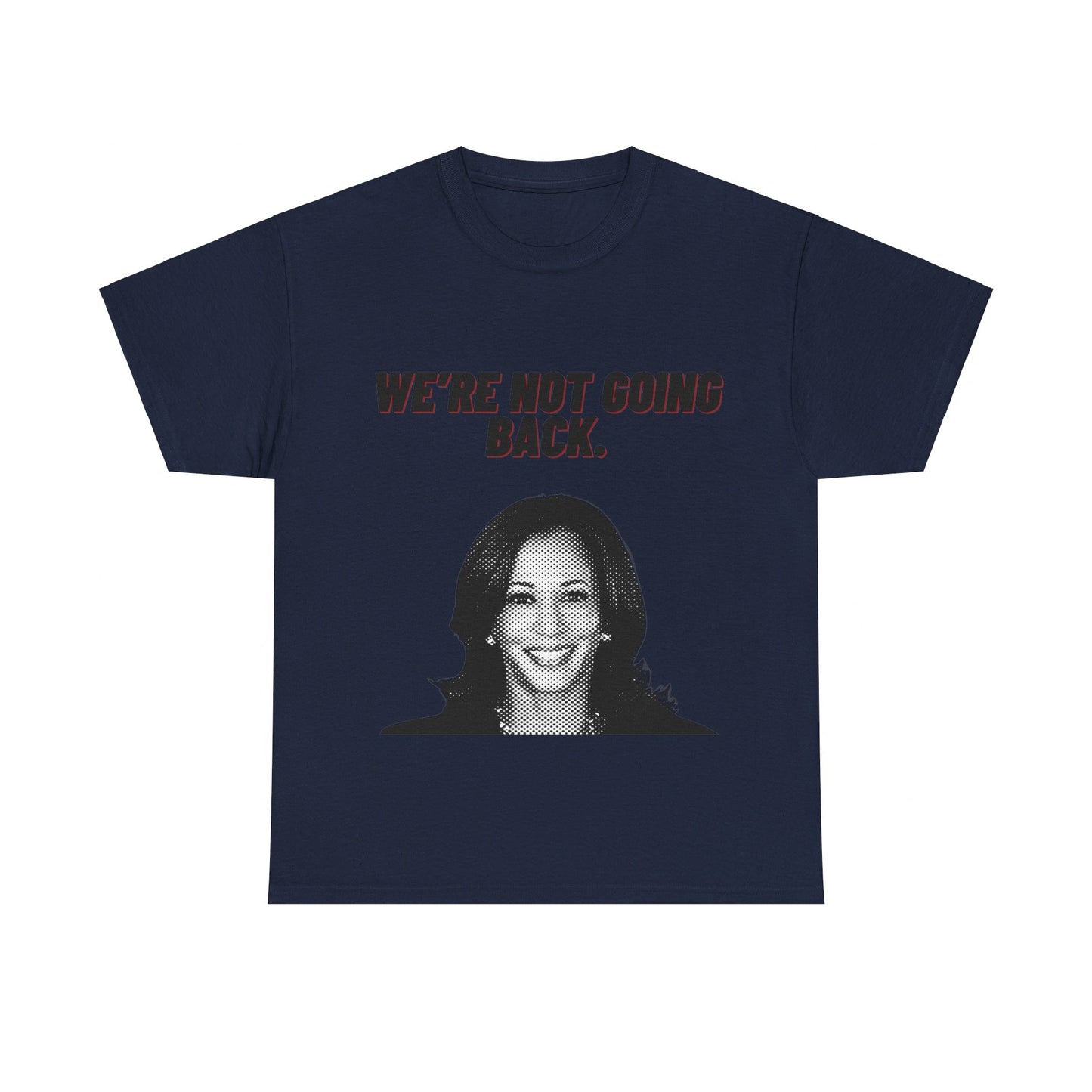 We're Not Going Back Kamala 2024 Unisex Heavy Cotton Tee